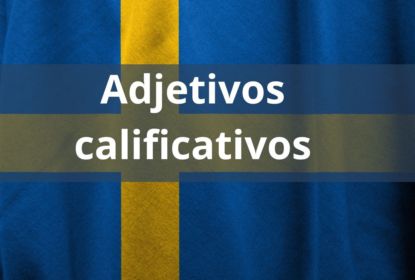 adjetvos calificativos en sueco