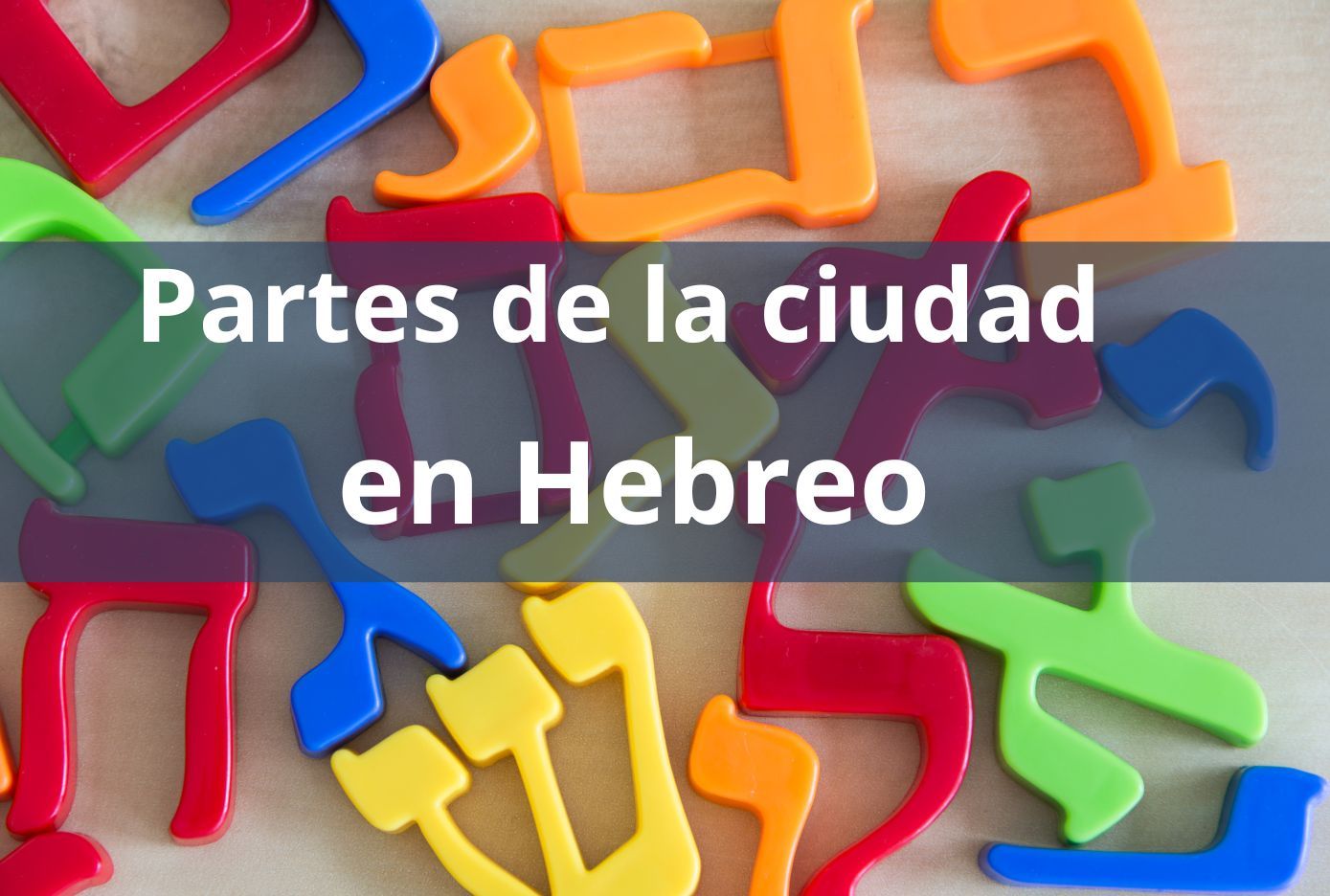 partes de la ciudad en hebreo