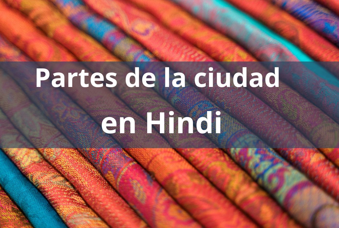 Cómo decir en Hindi las partes de la ciudad