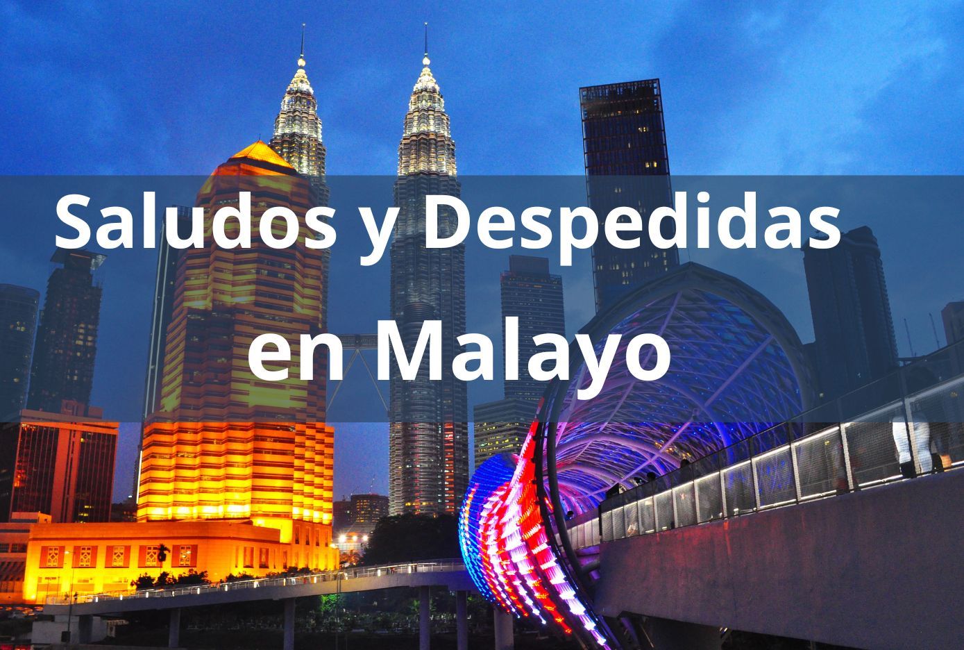 Como se dice Hola y Adiós en Malayo