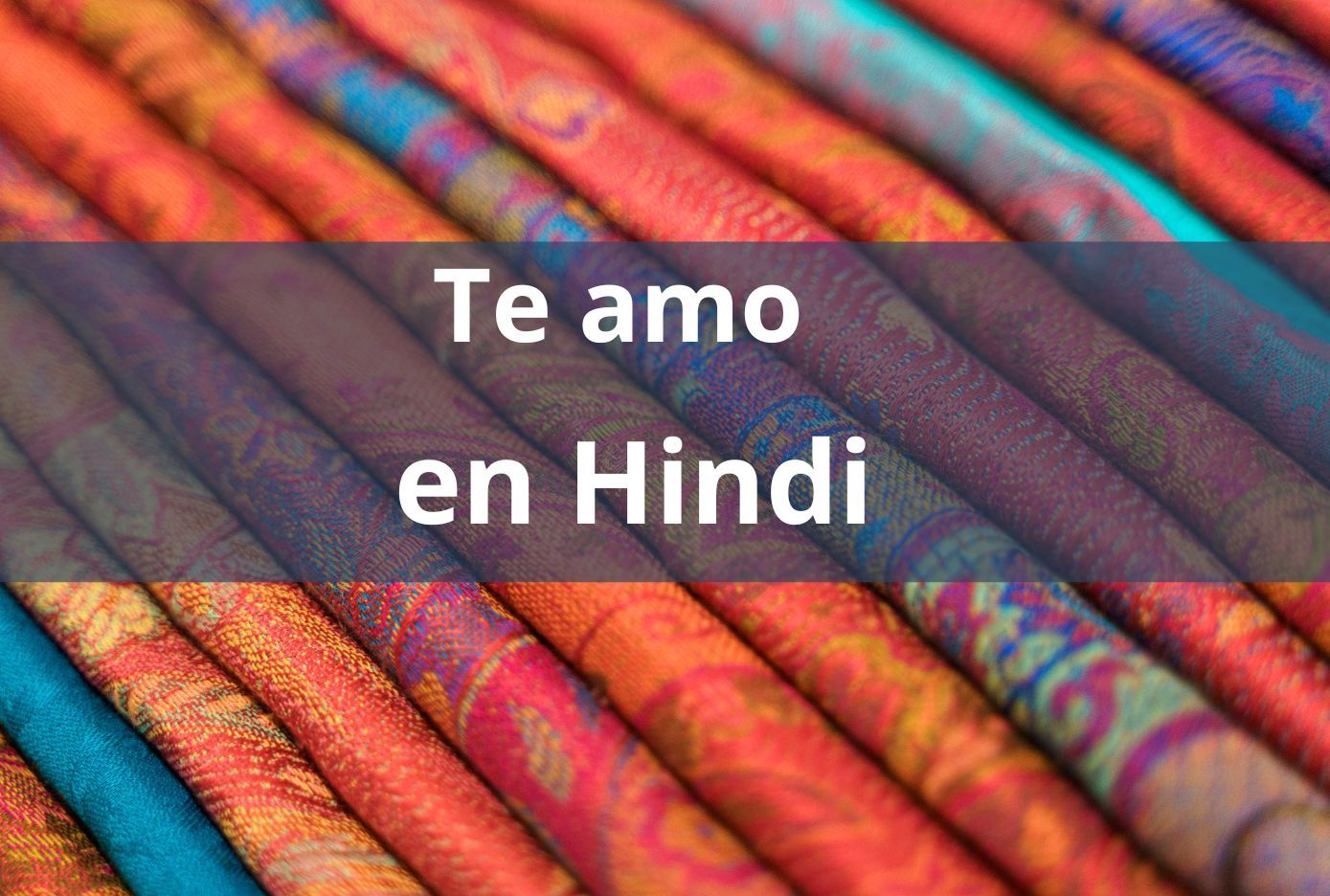 te amo en hindi