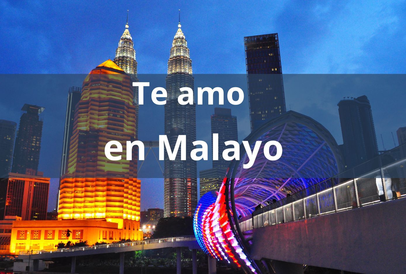 Cómo decir Te Amo en Malayo